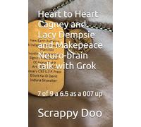 Heart to Heart Cagney and Lacy Dempsie and Makepeace Neuro-brain talk with Grok: 7 of 9 a 6.5 as a 007 up