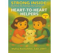 Heart To Heart Helpers (Strong Inside: My Mind, My Feelings, My Superpowers)
