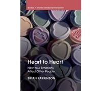 Heart to Heart: How Your Emotions Affect Other People (Studies in Emotion and Social Interaction)