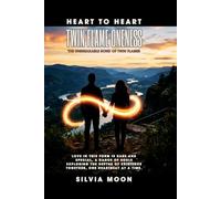 Heart to Heart: The Unbreakable Bond of Twin Flames (Twin Flame Realizations)