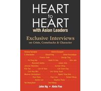 Heart To Heart With Asian Leaders: Exclusive Interviews On Crisis, Comebacks & Character