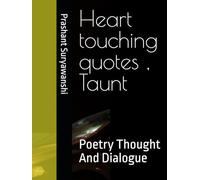 Heart touching quotes , Taunt: Poetry Thought And Dialogue