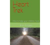 Heart Trek: How to help your children heal.