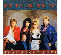Heart - What About Love ? / Heart Of Darkness [Vinyl Single]