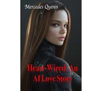 Heart-Wired: An AI Love Story