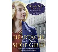 Heartache for the Shop Girls: Heart-warming and uplifting - the perfect WW2 saga fiction read for 2021: Book 3