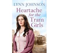 Heartache For The Tram Girls (The Potteries Girls, 5): An inspiring and emotional World War One romantic saga