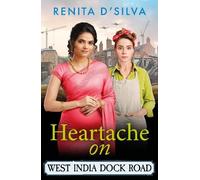 Heartache on West India Dock Road: An uplifting and emotional wartime story from Renita D'Silva