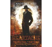 Heartache: The Hali Saga Part Three: A Paranormal Time Travel Adventure