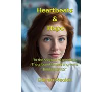 Heartbeats and Hope: “A clean, powerful novel about illness, healing, and the kind of love that never really leaves us.”
