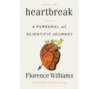 Heartbreak : A Personal and Scientific Journey