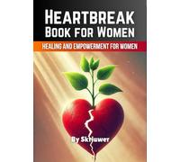 Heartbreak Book for Women: Healing and Empowerment for Ladies (Books for Women)