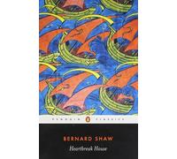 Heartbreak House: A Fantasia in the Russian Manner on English Themes (Penguin Classics) by George Bernard Shaw (2000-06-29)