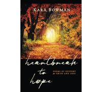 Heartbreak to Hope: Poems of Support for Grief and Loss
