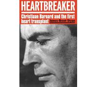 Heartbreaker: Christiaan Barnard and the first heart transplant