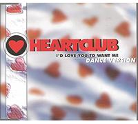 Heartclub - I'd love you to want me-Dance Version [Single-CD]