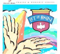 Heartcry Praise Series - Let It Rain