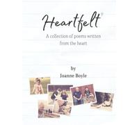 Heartfelt: A collection of poems written from the heart