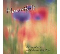 Heartfelt-Affirmations to Release the Past