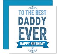 Heartfelt Birthday Card for Daddy - to the Best Daddy Ever - Bold Blue Celebration Design - Guaranteed to Make Him Smile - 145mm Square, Envelope Included