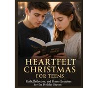 Heartfelt Christmas for Teens: Faith, Reflection, and Prayer Exercises for the Holiday Season