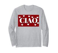 Heartfelt Goodbye - CIAO in Italian Hello Long Sleeve T-Shirt