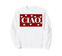 Heartfelt Goodbye - CIAO in Italian Hello Sweatshirt