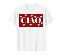 Heartfelt Goodbye - CIAO in Italian Hello T-Shirt