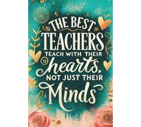 Heartfelt Guidance for Lifelong Learning: An Inspirational Notebook Celebrating Passionate Educators and Mentors