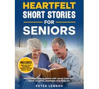 Heartfelt Short Stories for Seniors: Memorable Tales to Share with Loved Ones that Spark Laughter, Nostalgia and Daily Joy