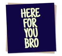 Heartfelt Support Card For A Loved One - Here For You Bro - Brother, Sibling - Tough Times, Difficulties - For a Special Someone, Family