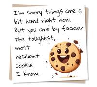 Heartfelt Support Card For A Loved One - I'm Sorry Things Are Hard Right Now, Resilience - Tough Cookie - For a Special Someone, Friend, Bestie, Relative, Partner, Girlfriend, Wife