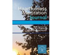 Heartfulness Meditation Journal: Encouragement for Finding Peace & Balance through Meditation Practice