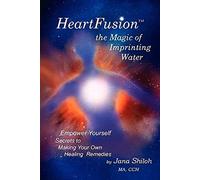 HeartFusion, The Magic of Imprinting Water