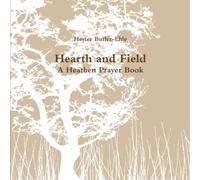 Hearth and Field: A Heathen Prayer Book