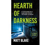 Hearth of Darkness: If your home had a dark past, would you want to know? A true story