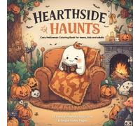 Hearthside Haunts: A Cozy Halloween Coloring Book: 50 Family-Friendly Bold-Line & Single-Sided Pages - Cute, Cozy Hygge Scenes to Color for Kids, Teens & Adults