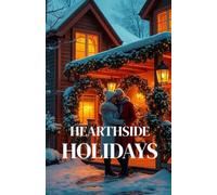 HEARTHSIDE HOLIDAYS (Lesbian Romance): A Small-Town Sapphic Christmas Romance of Second Chances, Fake Dating, and Finding Home (Heartlands & Her: Sapphic Romance Collection)