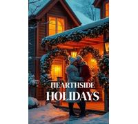 HEARTHSIDE HOLIDAYS (Lesbian Romance): A Small-Town Sapphic Christmas Romance of Second Chances, Fake Dating, and Finding Home (Heartlands & Her: Sapphic Romance Collection)