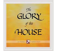 Heartland Church - The Glory of This House