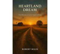 Heartland Dream: From Obscurity to Greatness Against All Odds