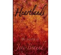 Heartlands: the poetry of Jeni Braund