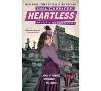 Heartless: Book 4 of The Parasol Protectorate