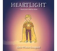 Heartlight: Teach your child to shine: 1 (The Heartlight)