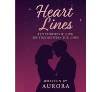 Heartlines - Ten Stories of Love Written Between the Lines: Top 10 Romantic stories and Rom-coms