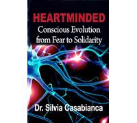 Heartminded: Conscious Evolution from Fear to Solidarity