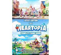 Heartopia (2026) the Ultimate Complete Strategy Guide: Full Walkthrough, All Mis