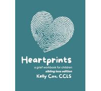 Heartprints: a grief workbook for children: sibling loss edition