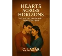Hearts Across Horizons: Distance means nothing when love calls