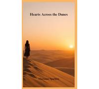 Hearts Across the Dunes: Love and dreams across the desert.